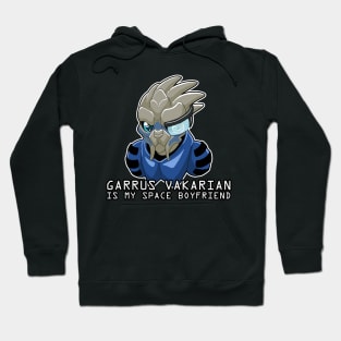 Garrus Vakarian Is My Space Boyfriend Hoodie